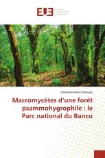 Macromycètes d’une forêt psammohygrophile : le Parc national du Banco