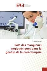 Rôle des marqueurs angiogéniques dans la génèse de la prééclampsie