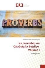 Les proverbes ou Ohabolaña Betsileo Volume I