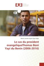 Le cas du president evangeliqueThomas Boni Yayi du Benin (2006-2016)