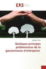 Quelques principes préliminaires de la gouvernance d’entreprise
