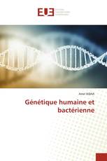 Génétique humaine et bactérienne