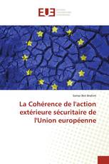 La Cohérence de l'action extérieure sécuritaire de l'Union européenne