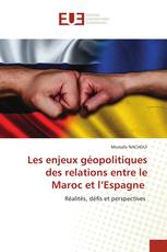 Les enjeux géopolitiques des relations entre le Maroc et l’Espagne