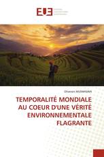 TEMPORALITÉ MONDIALE AU COEUR D'UNE VÉRITÉ ENVIRONNEMENTALE FLAGRANTE