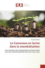 Le Cameroun en larme dans la mondialisation