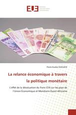 La relance économique à travers la politique monétaire