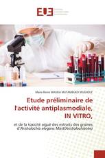 Etude préliminaire de l'activité antiplasmodiale, IN VITRO,