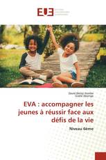 EVA : accompagner les jeunes à réussir face aux défis de la vie