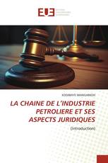 LA CHAINE DE L’INDUSTRIE PETROLIERE ET SES ASPECTS JURIDIQUES