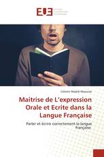 Maitrise de L’expression Orale et Ecrite dans la Langue Française