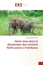 Haies vives dans la dynamique des contacts forêt-savane à Yambassa