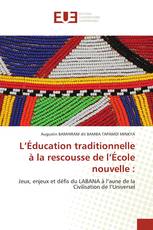 L’Éducation traditionnelle à la rescousse de l’École nouvelle :