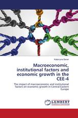 Macroeconomic, institutional factors and economic growth in the CEE-4