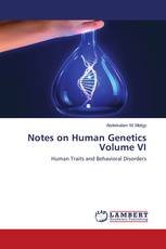 Notes on Human Genetics Volume VI