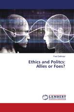 Ethics and Politcs: Allies or Foes?