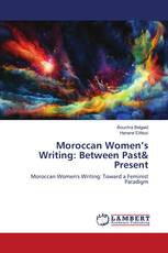Moroccan Women’s Writing: Between Past& Present
