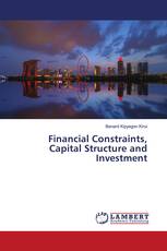 Financial Constraints, Capital Structure and Investment