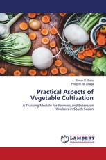 Practical Aspects of Vegetable Cultivation