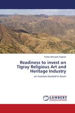Readiness to invest on Tigray Religious Art and Heritage Industry