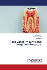 Root Canal Irrigants and Irrigation Protocols