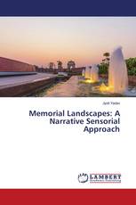 Memorial Landscapes: A Narrative Sensorial Approach