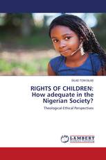RIGHTS OF CHILDREN: How adequate in the Nigerian Society?