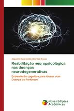 Reabilitação neuropsicológica nas doenças neurodegenerativas