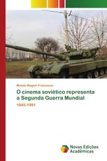 O cinema soviético representa a Segunda Guerra Mundial