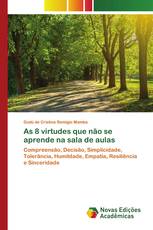 As 8 virtudes que não se aprende na sala de aulas