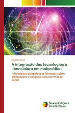 A integração das tecnologias à licenciatura em matemática