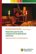 Aspectos gerais das neoplasias de glândulas salivares