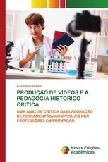 PRODUÇÃO DE VÍDEOS E A PEDAGOGIA HISTÓRICO-CRÍTICA