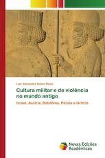 Cultura militar e de violência no mundo antigo