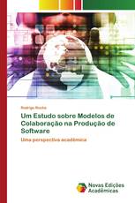 Um Estudo sobre Modelos de Colaboração na Produção de Software