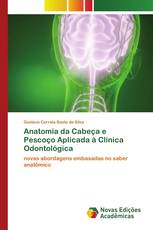 Anatomia da Cabeça e Pescoço Aplicada à Clínica Odontológica