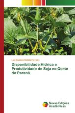 Disponibilidade Hídrica e Produtividade de Soja no Oeste do Paraná