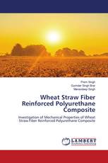 Wheat Straw Fiber Reinforced Polyurethane Composite