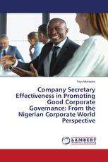 Company Secretary Effectiveness in Promoting Good Corporate Governance: From the Nigerian Corporate World Perspective