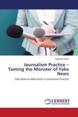 Journalism Practice – Taming the Monster of Fake News