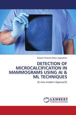 DETECTION OF MICROCALCIFICATION IN MAMMOGRAMS USING AI & ML TECHNIQUES