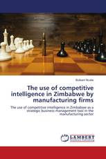 The use of competitive intelligence in Zimbabwe by manufacturing firms
