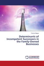 Determinants of Incompetent Successors in the Family-Owned Businesses