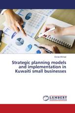 Strategic planning models and implementation in Kuwaiti small businesses