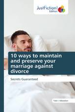 10 ways to maintain and preserve your marriage against divorce