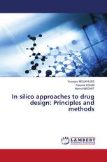 In silico approaches to drug design: Principles and methods