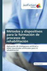 Métodos y dispositivos para la formación de procesos de rehabilitación