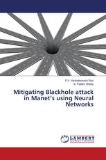 Mitigating Blackhole attack in Manet’s using Neural Networks