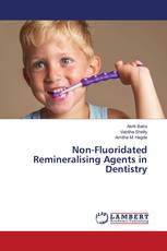 Non-Fluoridated Remineralising Agents in Dentistry