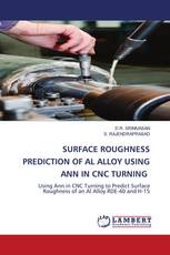 SURFACE ROUGHNESS PREDICTION OF AL ALLOY USING ANN IN CNC TURNING